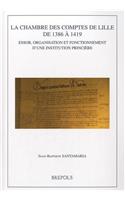 La Chambre Des Comptes de Lille de 1386 a 1419