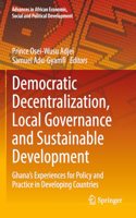 Democratic Decentralization, Local Governance and Sustainable Development