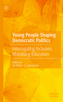 Young People Shaping Democratic Politics