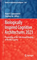 Biologically Inspired Cognitive Architectures 2023: Proceedings of the 14th Annual Meeting of the BICA Society(1130 Studies in Computational Intelligence)