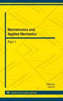 Mechatronics and Applied Mechanics: (Volumes 157-158 Applied Mechanics and Materials)