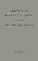 Aristoteles - Werk und Wirkung, Band I, Aristoteles und seine Schule