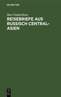 Reisebriefe Aus Russisch Central-Asien