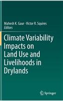 Climate Variability Impacts on Land Use and Livelihoods in Drylands