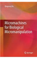 Micromachines for Biological Micromanipulation