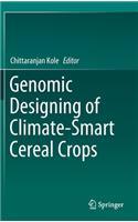 Genomic Designing of Climate-Smart Cereal Crops