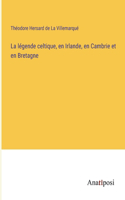 légende celtique, en Irlande, en Cambrie et en Bretagne