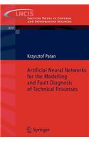 Artificial Neural Networks for the Modelling and Fault Diagnosis of Technical Processes: (English)