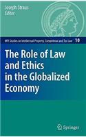 Role of Law and Ethics in the Globalized Economy