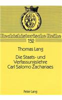 Die Staats- Und Verfassungslehre Carl Salomo Zachariaes: (152 Rechtshistorische Reihe)
