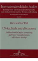 Un-Kaufrecht Und Ecommerce: Problembereiche Bei Der Anwendung Des Wiener Uebereinkommens Auf Internet-Vertraege