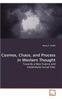 Cosmos, Chaos, and Process in Western Thought