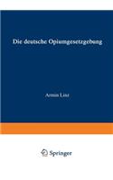 Die Deutsche Opiumgesetzgebung
