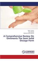 Comprehensive Review On Ointments The Semi Solid Dosage Form
