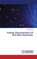 Fading Characteristics Of Flat Fiber Dosimeter