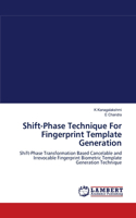 Shift-Phase Technique For Fingerprint Template Generation