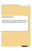 Leadership and employee performance in the petroleum industry of Saudi Arabia