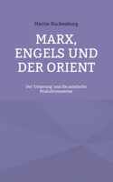 Marx, Engels und der Orient: Der 'Ursprung' und die asiatische Produktionsweise