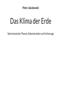Das Klima der Erde: Seine kosmische Theorie, Rekonstruktion und Vorhersage