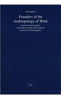 Founders of the Anthropology of Work, 14