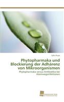 Phytopharmaka und Blockierung der Adhärenz von Mikroorganismen