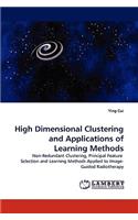 High Dimensional Clustering and Applications of Learning Methods