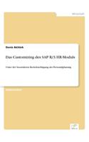 Customizing des SAP R/3 HR-Moduls: Unter der besonderen Berücksichtigung der Personalplanung