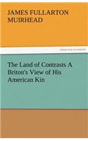 The Land of Contrasts a Briton's View of His American Kin