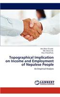 Topographical Implication on Income and Employment of Nepalese People