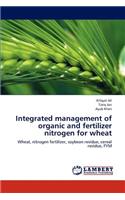Integrated Management of Organic and Fertilizer Nitrogen for Wheat