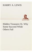 Hidden Treasures Or, Why Some Succeed While Others Fail