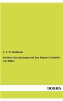 Goethes Unterhaltungen Mit Dem Kanzler Friedrich Von M Ller