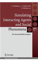 Simulating Interacting Agents and Social Phenomena: The Second World Congress
