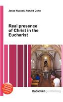 Real Presence of Christ in the Eucharist: (English)