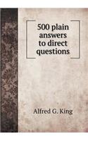 500 plain answers to direct questions