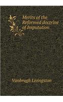 Merits of the Reformed doctrine of Imputation: (English)