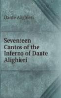 Seventeen Cantos of the Inferno of Dante Alighieri