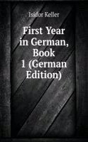 First Year in German, Book 1 (German Edition)