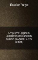 Scriptores Originum Constantinopolitanarum, Volume 2 (Ancient Greek Edition)