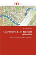 La Problème de M-Tournées Sélectives