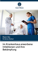 Im Krankenhaus erworbene Infektionen und ihre Bekämpfung
