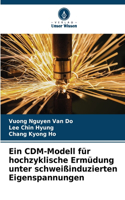 CDM-Modell für hochzyklische Ermüdung unter schweißinduzierten Eigenspannungen
