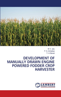 Development of Manually Drawn Engine Powered Fodder Crop Harvester