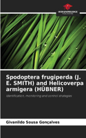 Spodoptera frugiperda (J. E. SMITH) and Helicoverpa armigera (HÜBNER)