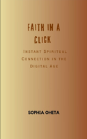 Faith in a Click: Instant Spiritual Connection in the Digital Age