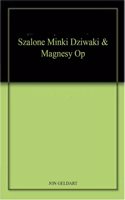 Szalone Minki Dziwaki & Magnesy Op