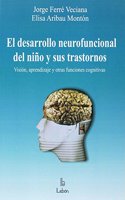 El desarrollo neurofuncional del nino y sus trastornos