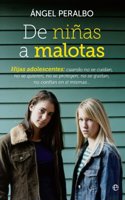 De ninas a malotas: Hijas adolescentes, cuando no se cuidan, no se quieren, no se protegen, no se gustan, no confian en si mismas