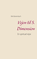 Vejen til 5. Dimension: En spirituel rejse