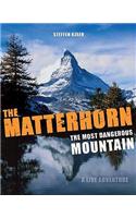 The Matterhorn - The Most Dangerous Mountain